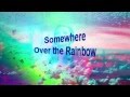 (HD 1080p) &quot;Over The Rainbow&quot;,  Song From Wizard of Oz