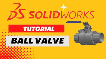 Solidworks Tutorial / How to make a Ball Valve ?