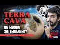 TERRA CAVA: Un mondo sotterraneo? - Strane Storie