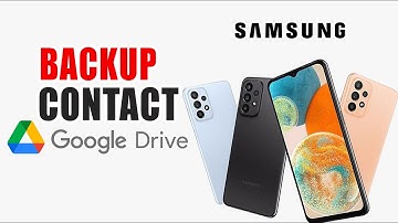 How To Backup Contacts To Google Drive Samsung A24