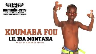 LIL IBA MONTANA - KOUMABA FOU