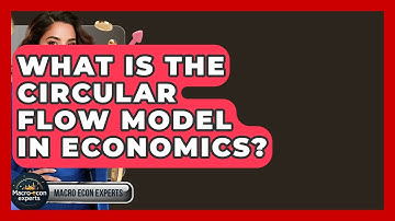What Is The Circular Flow Model In Economics? - Macroecon Experts