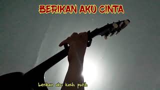 BERIKAN AKU CINTA - UNGU (LIRIK) STORY WA ORIGINAL