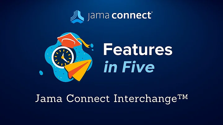 Jama Connect Features In Five: Jama Connect Interchange
