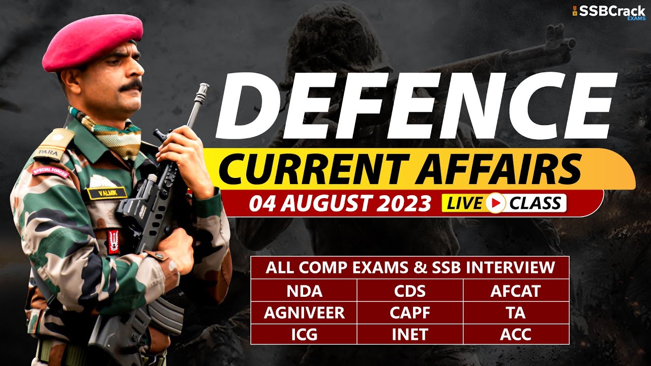 04 August 2023 | Defence Current Affairs For NDA CDS AFCAT SSB ...