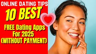 10 Best FREE Dating Apps In 2025 WITHOUT PAYMENT