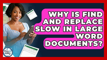 Why Is Find And Replace Slow In Large Word Documents? - Docs and Sheets Pro