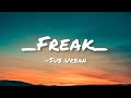 Sub Urban - Freak ft. REL AMI (Lyrics) 🎧