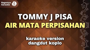 Tommy J Pisa Air Mata Perpisahan Karaoke, Dangdut Koplo, Bagastya Karaoke