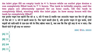 An inlet pipe fill an empty tank in 4 ½ hours while an outlet pipe drains a can completely filled.
