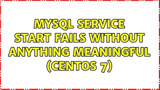 MySql service start fails without anything meaningful (CentOS 7)