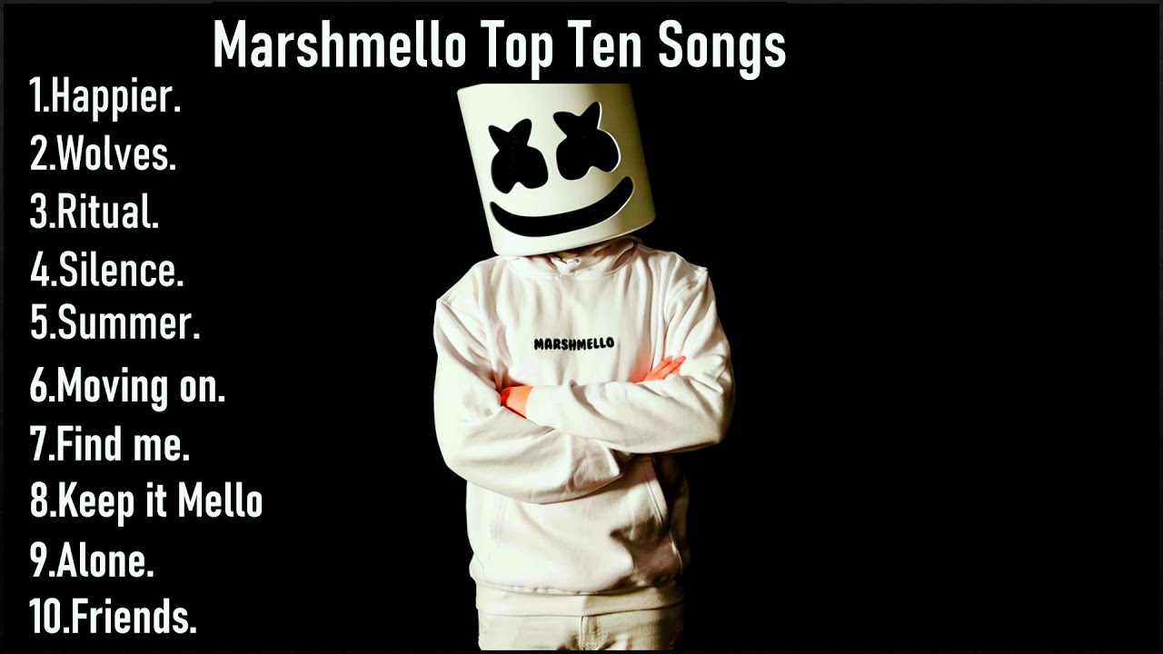 Marshmello Top ten songs by Marshmello YouTube