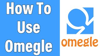 How To Use Omegle 2022 | Chat (Video, Text) On Omegle From Laptop, PC
