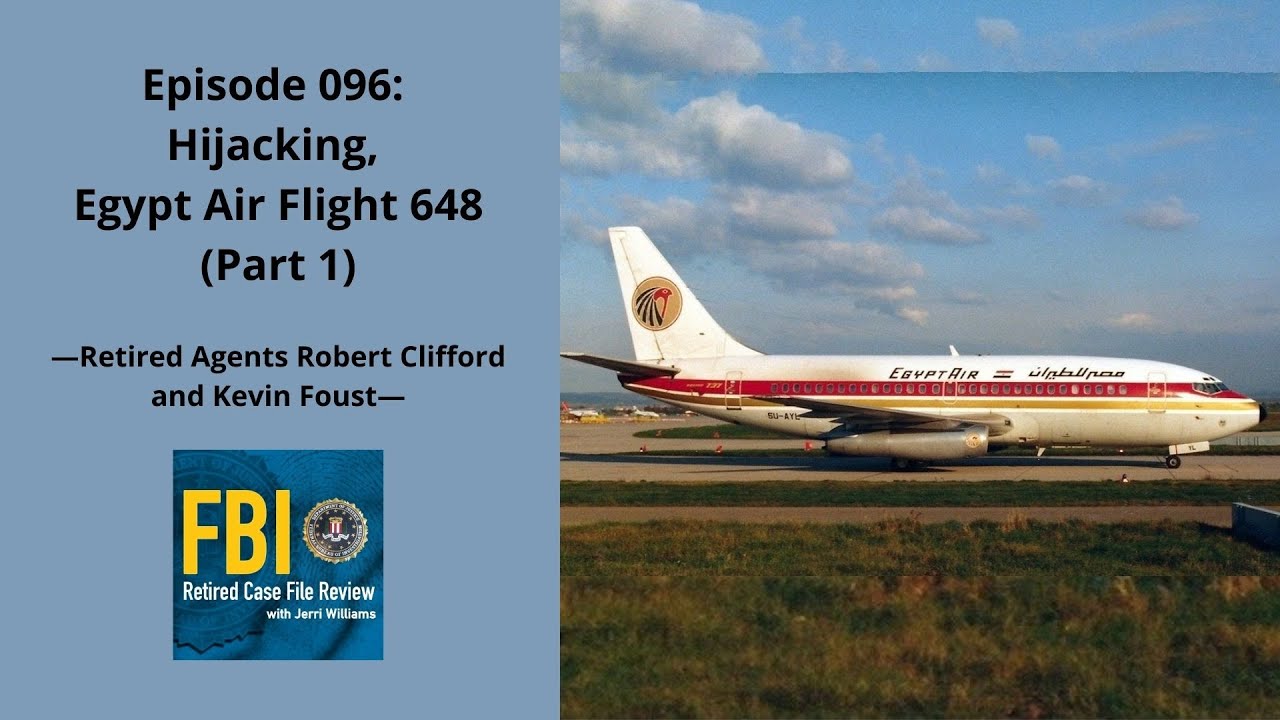 Episode 096 Robert Clifford and Kevin Foust Hijacking, Egypt Air