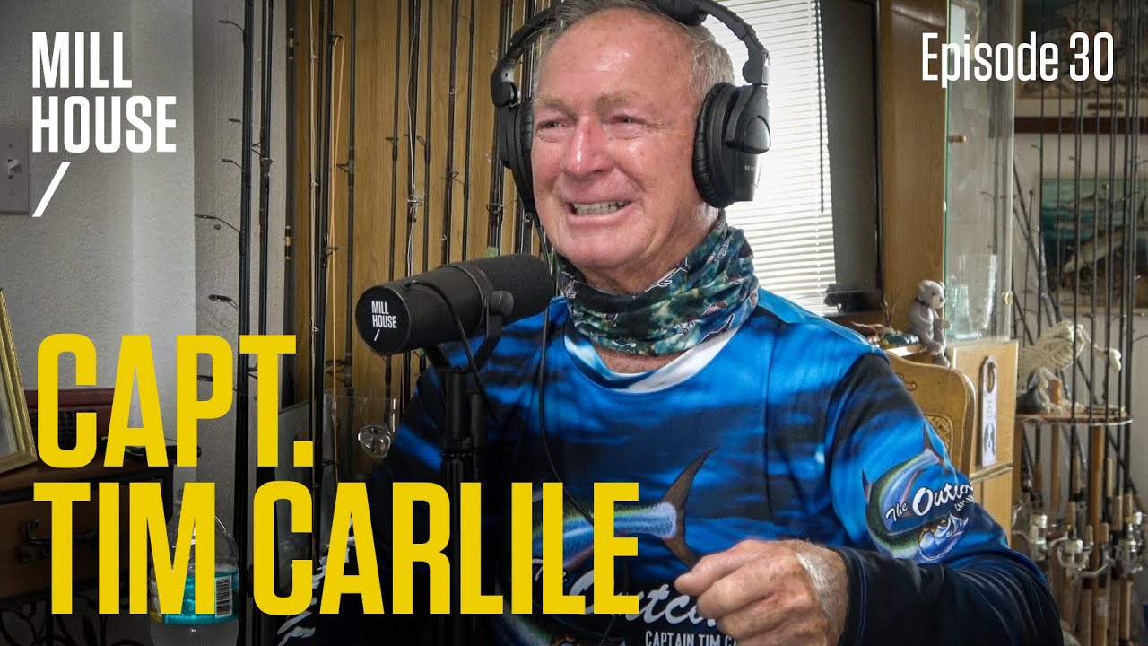 Capt. Tim Carlile | Mill House Podcast - Episode 30