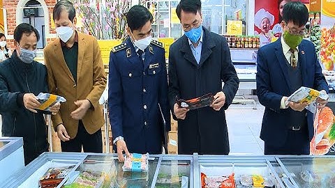 Bộ Công Thương tăng cường kiểm tra an toàn vệ sinh thực phẩm dịp Tết Nhâm Dần 2022