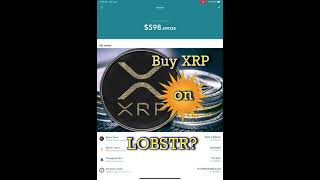 Can You Buy Xrp On Lobstr???