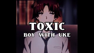 classroom of the elite AMV Toxic