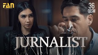 Журналист Сериали - 36 қисм | Jurnalist Seriali - 36 qism