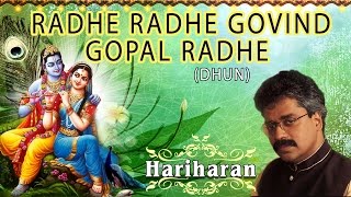 Radhe Radhe Govind Gopal Radhe DHUN BY HARIHARAN I Full Video Song