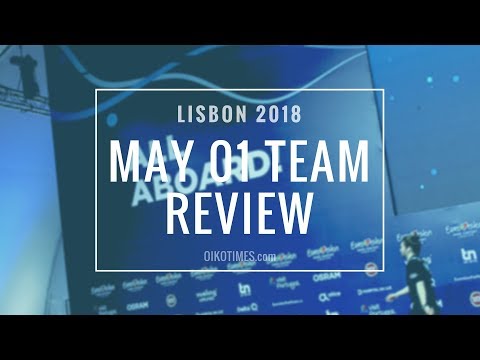 OIKOTIMES.com: REHEARSALS REVIEW MAY 01 | EUROVISION 2018