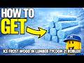 How To GET Ice Frost Wood In Lumber Tycoon 2 Roblox (EASY) 2026