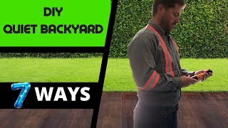 Reducing Backyard Noise - 7 Ways That Work