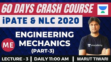 L3: Engineering Mechanics (Part-3) | 60 Days Crash Course for NLC and iPATE 2020 Exam (ME)