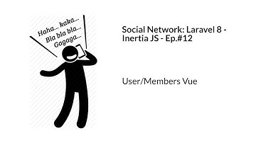 Social Network: Laravel 8 and Inertia - Ep.#12 Users/Members Vue