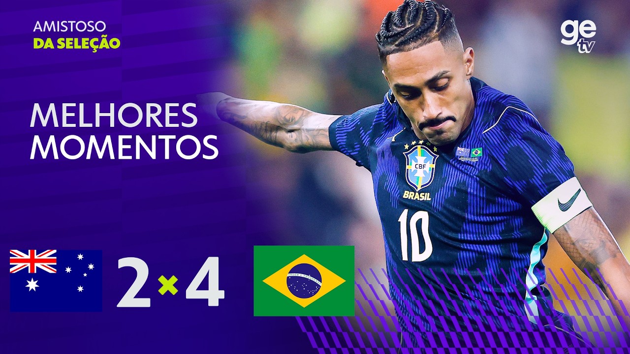 AUSTRÁLIA 2 X 4 BRASIL | MELHORES MOMENTOS | AMISTOSO INTERNACIONAL 2026 | ge tv