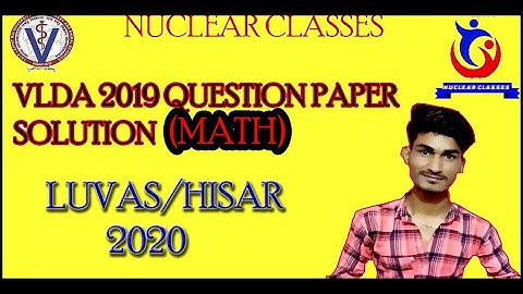 VLDA 2019 QUESTION PAPER SOLUTION (MATH) ||NUCLEAR CLASSES ||MANJEET VERMA
