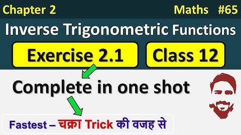 Ex 2.1 Class 12 (Complete) | Inverse Trigonometric Functions Class 12 | Class 12 Maths Chapter 2