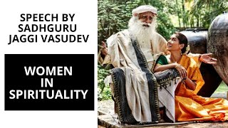 Motivational Speech by Sadhguru Jaggi Vasudev - Women in Spirituality - BEST SPEECHES IN THE WORLD