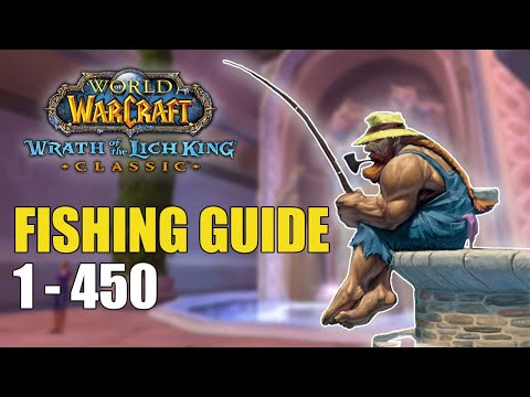 Easily Level Fishing 1-450 in Wrath of the Lich King Classic