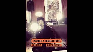 Lisaholic & Tangaelektra @ Ritterbutzke 27.4.23