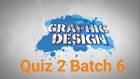 Digi skills graphic design quiz 2 batch 6