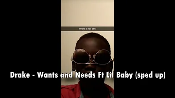 Drake - Wants and Needs Ft. Lil Baby (sped up/pitched)