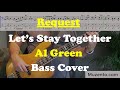 Lets stay together  al green  bass cover  request