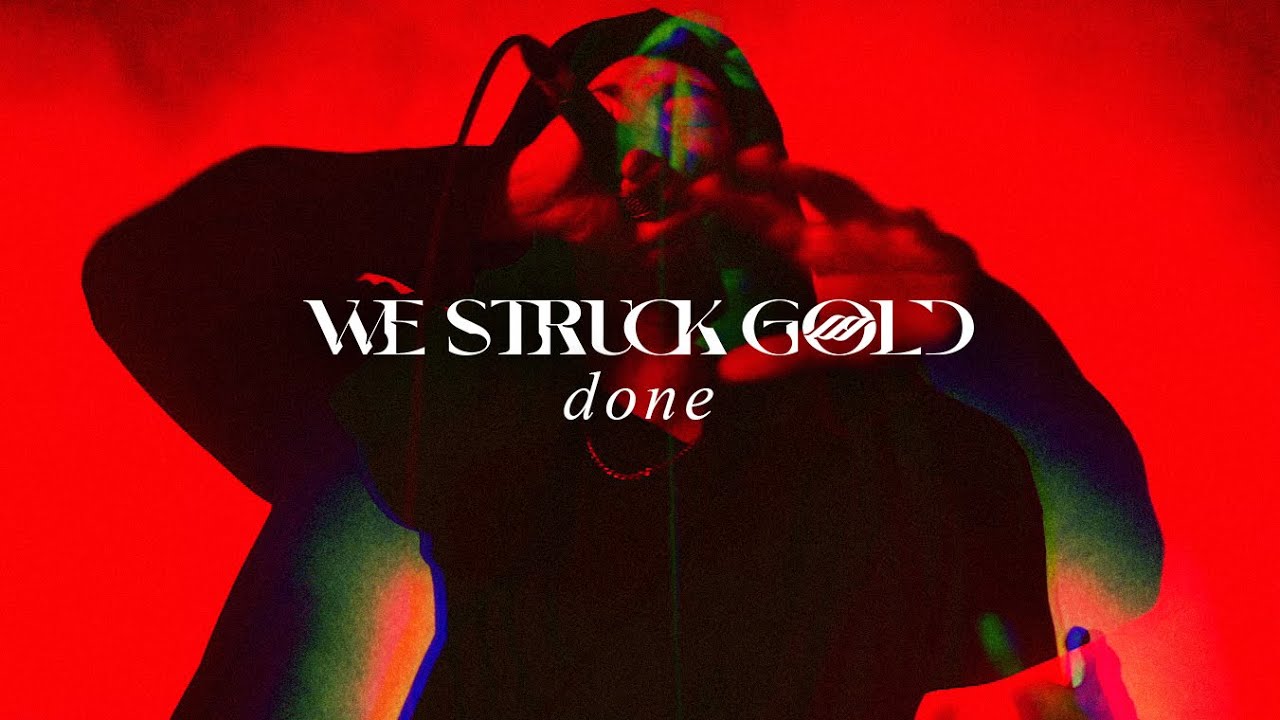 Watch We Struck Gold - done. (OFFICIAL MUSIC VIDEO) on YouTube Watch We Struck Gold - done. (OFFICIAL MUSIC VIDEO) on YouTube