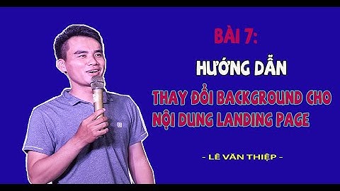 bài 7:Hướng dẫn thay đổi background cho nội dung landing page |Landing page bán hàng