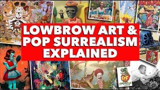 Lowbrow Art & Pop Surrealism Explained