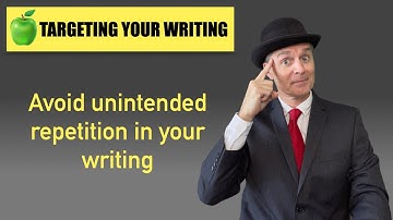 🍏 Eliminating UNINTENDED REPETITION in your writing