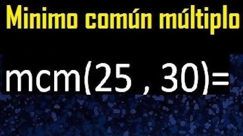 Minimo comun multiplo de 25 y 30 . mcm 25 y 30