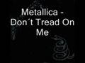 Metallica - Don´t Tread On Me (with lyrics)