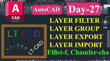 #27| AutoCAD| LAYER Filter, LAYER Group, LAYER Export & LAYER Import in New Drawing, fillet, Chamfer