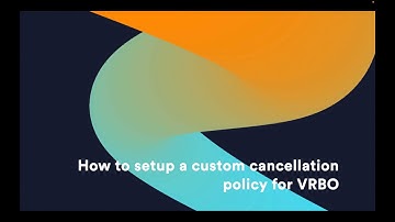 How to setup a custom cancellation policy for VRBO