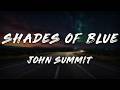 John Summit - SHADES OF BLUE (Lyrics) ft. Julia Church, Devault