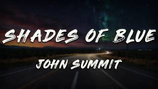 John Summit - SHADES OF BLUE (Lyrics) ft. Julia Church, Devault