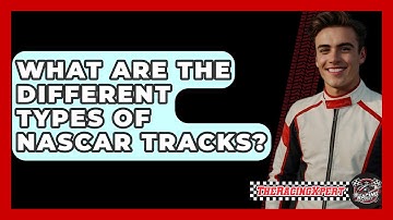 What Are the Different Types of NASCAR Tracks? - The Racing Xpert