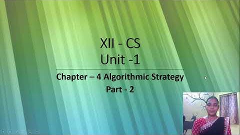 12th Computer Science - Chapter 4 - Algorithmic Strategies [Part-2]